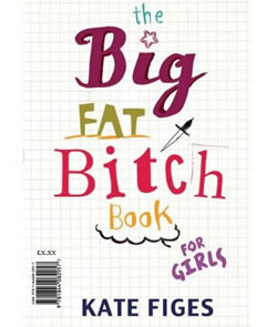 Big Fat Bitch Book by Kate Figes